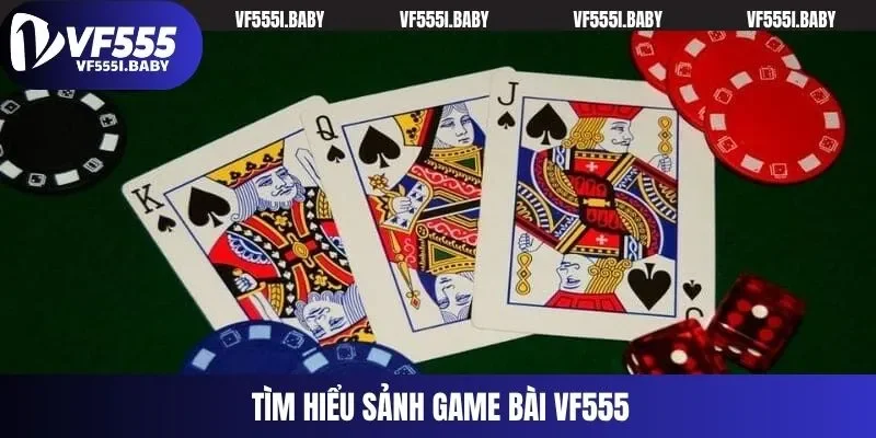 Tìm hiểu sảnh game bài VF555