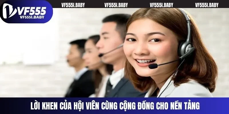 Lời khen của hội viên cùng cộng đồng cho nền tảng