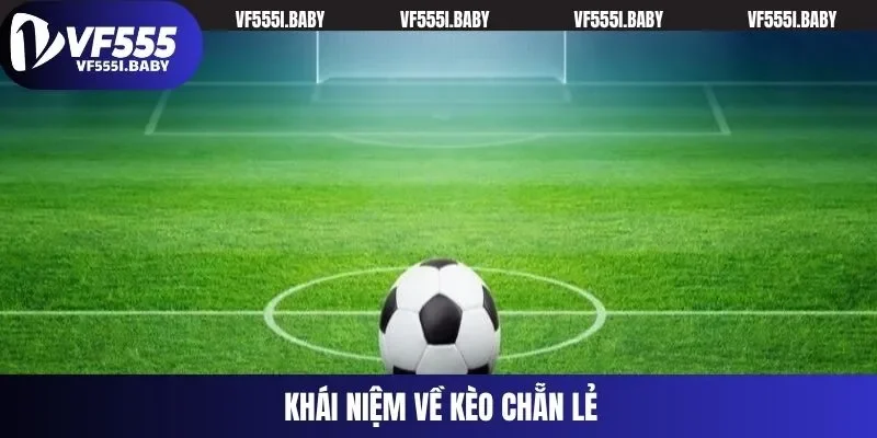 Khái niệm về kèo chẵn lẻ