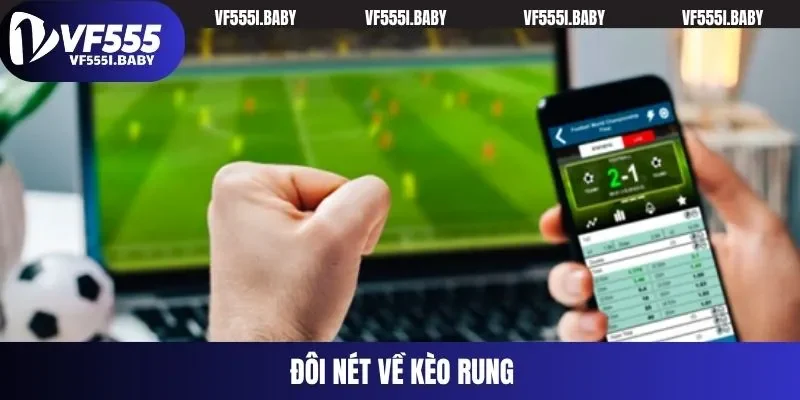 Đôi nét về kèo rung