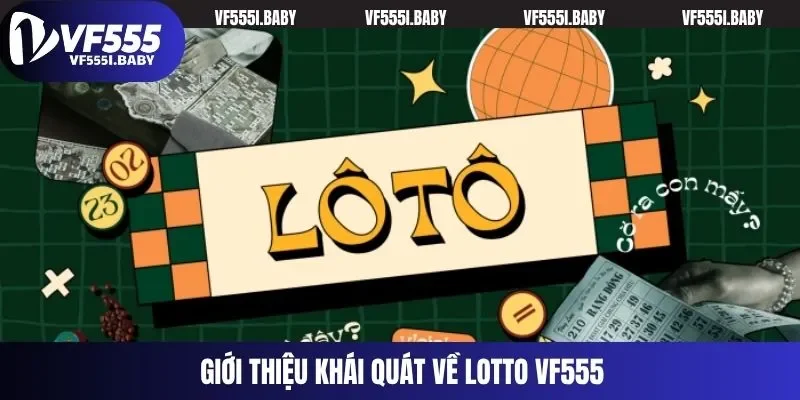 Giới thiệu khái quát về lotto VF555