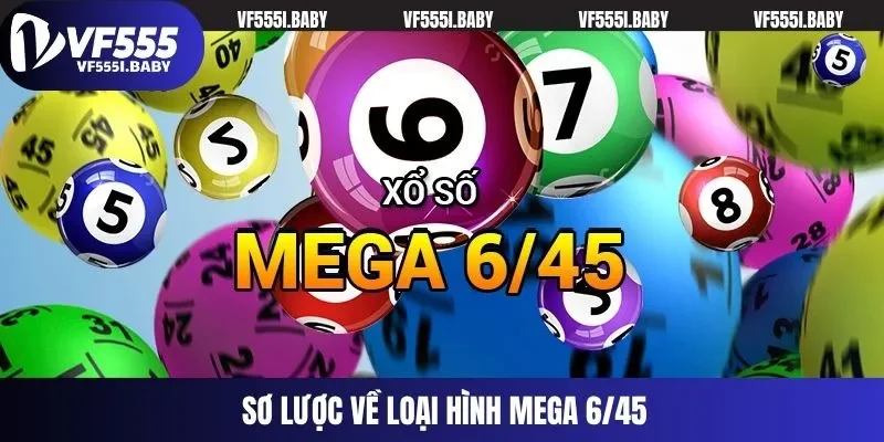 Sơ lược về loại hình Mega 6/45