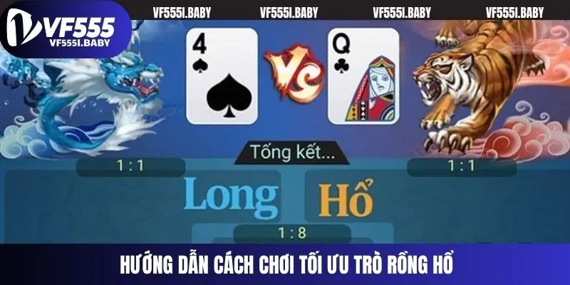 Hướng dẫn cách chơi tối ưu trò Rồng Hổ